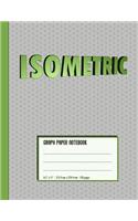Isometric Graph Paper Notebook: Green & Grey Cover - For Students, Engineers, 3D Designers - Large Size (8.5 X 11)