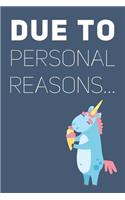 Due to Personal Reasons...