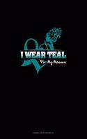 I Wear Teal for My Momma: Cornell Notes Notebook