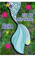 You Are Mer-Mazing Aisha: Wide Ruled Composition Book Diary Lined Journal Green with Mermaid Tail