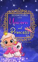 Bedtime Stories for Kids - Unicorn and Princess Tales: Magical Short Stories about Unicorns and The Most Famous Princesses to Help Children Sleep at Night and Dream