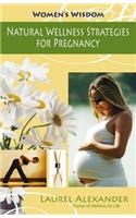 Natural Wellness Strategies for Pregnancy