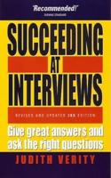 Succeeding At Interviews,3rd Edition: Give Great Answers and Ask the Right Questions