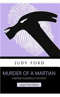 Murder of a Martian (Large Print Edition)