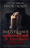 DELIVERANCE from WITCHCRAFT & FAMILIAR SPIRITS