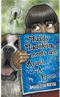 Muddy Madeleine Meets an Arach a Doo