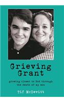 Grieving Grant: Growing Closer to God Through the Death of My Son