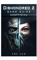 Dishonored 2 Game Guide Unofficial