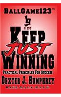 Just Keep Winning