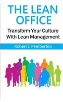 The Lean Office: Transform Your Culture with Lean Management: Transform Your Culture with Lean Management