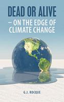 Dead or Alive - on the Edge of Climate Change