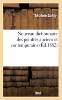 Nouveau Dictionnaire Des Peintres Anciens Et Contemporains: Comprenant Un Abrégé Sur Les Origines de la Peinture