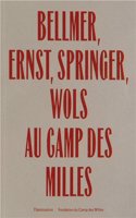 Bellmer, ernst, springer, wols au camp des milles