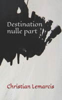 Destination nulle part
