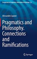 Pragmatics and Philosophy. Connections and Ramifications