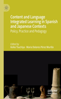 Content and Language Integrated Learning in Spanish and Japanese Contexts: Policy, Practice and Pedagogy