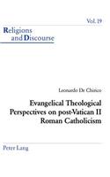Evangelical Theological Perspectives on post-Vatican II Roman Catholicism