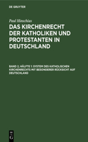 System Des Katholischen Kirchenrechts Mit Besonderer Rücksicht Auf Deutschland