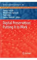 Digital Preservation: Putting It to Work