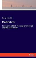 Modern Love: to which is added: The sage enamoured and the honest lady