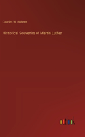 Historical Souvenirs of Martin Luther