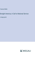 Straight America; A Call to National Service