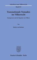 Transnationale Nomaden Im Volkerrecht: Staatsgrenzen Und Die Migration Von Volkern