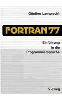 Einführung in Die Programmiersprache FORTRAN 77: Anleitung Zum Selbststudium