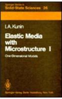 Elastic Media with Microstructure I