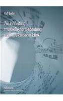 Zur Herleitung musikalischer Bedeutung und musikalischer Ethik