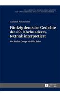 Fuenfzig deutsche Gedichte des 20. Jahrhunderts, textnah interpretiert