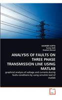 Analysis of Faults on Three Phase Transmission Line Using MATLAB