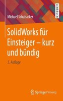 Solidworks Für Einsteiger - Kurz Und Bündig