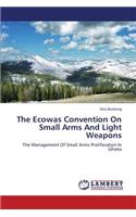 Ecowas Convention on Small Arms and Light Weapons