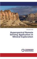 Hyperspectral Remote Sensing Application in Mineral Exploration