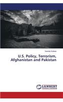 U.S. Policy, Terrorism, Afghanistan and Pakistan