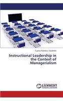 Instructional Leadership in the Context of Managerialism