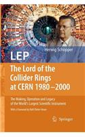 LEP - The Lord of the Collider Rings at CERN 1980-2000