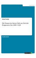 Die Frauen im Sierra Club zur Zeit der Progressive Era 1890 -1920
