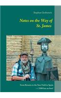Notes on the Way of St. James: From Bavaria to the star field in Spain -> 2500 km by feet!(English)