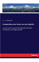 Compendium der Lehre von der Syphilis: Und der damit zusammenhängenden ähnlichen Krankheiten und Folgezustände