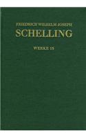 Friedrich Wilhelm Joseph Schelling: Historisch-Kritische Ausgabe / Reihe I: Werke. Band 15: Aphorismen Uber Die Naturphilosophie Und Weitere Texte Aus Band Eins Und Zwei Der Jahrbucher