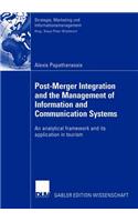 Post-Merger Integration and the Management of Information and Communication Systems: An Analytical Framework and Its Application in Tourism