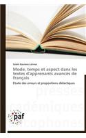 Mode, Temps Et Aspect Dans Les Textes d'Apprenants Avancés de Français: (Omn.Pres.Franc.)