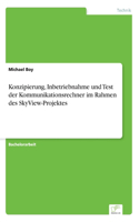 Konzipierung, Inbetriebnahme und Test der Kommunikationsrechner im Rahmen des SkyView-Projektes