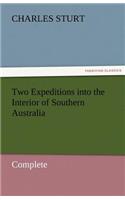 Two Expeditions Into the Interior of Southern Australia - Complete