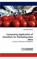 Computing Application of Classifiers for Marketing Data Mine