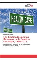 Contiendas por las Reformas de la Salud en Colombia, 1990-2011