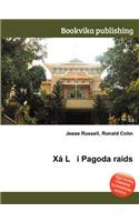 XA L I Pagoda Raids: (English)