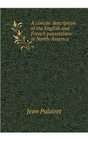 A concise description of the English and French possessions in North-America